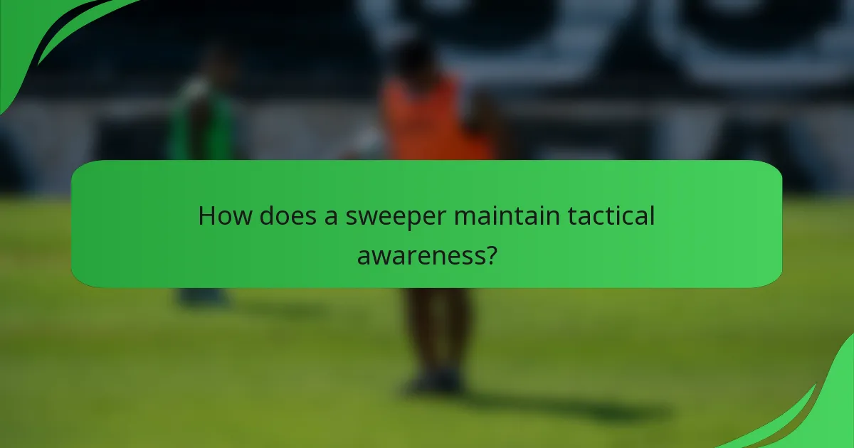 How does a sweeper maintain tactical awareness?