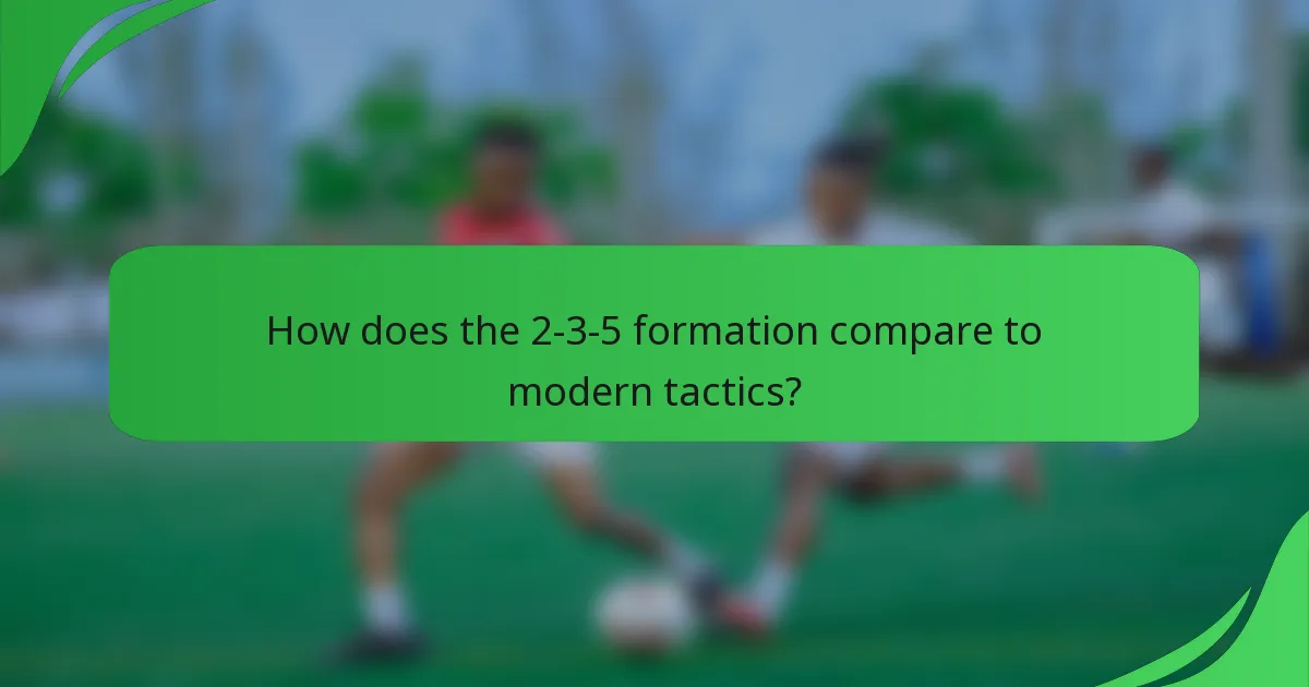 How does the 2-3-5 formation compare to modern tactics?