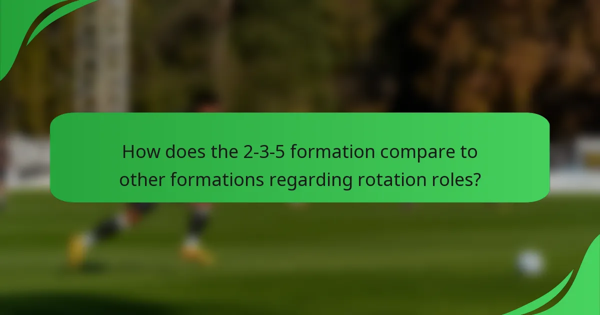 How does the 2-3-5 formation compare to other formations regarding rotation roles?