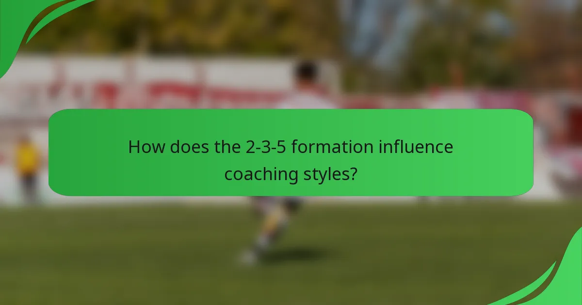 How does the 2-3-5 formation influence coaching styles?