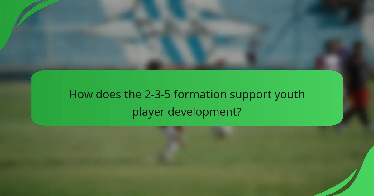 How does the 2-3-5 formation support youth player development?