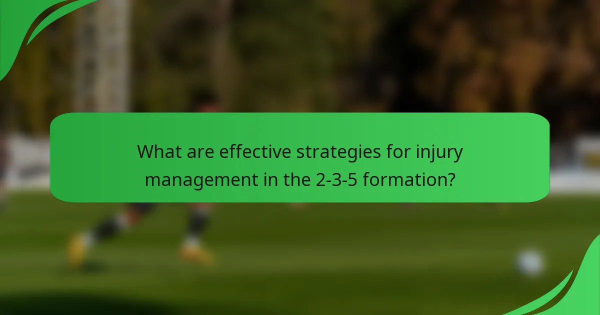 What are effective strategies for injury management in the 2-3-5 formation?