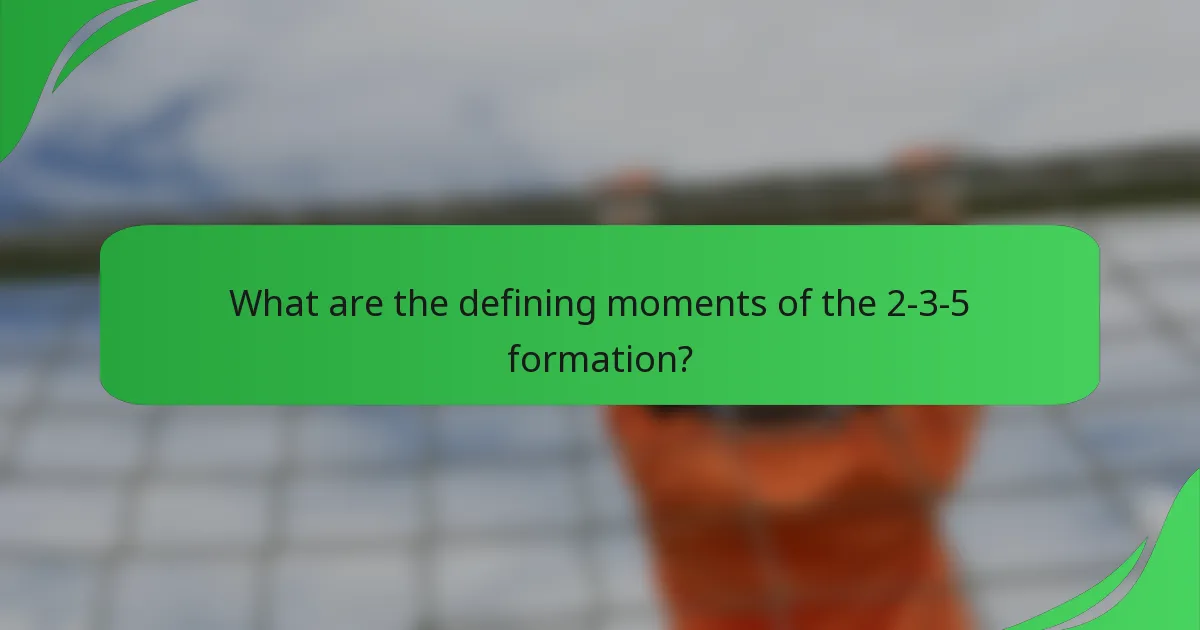 What are the defining moments of the 2-3-5 formation?