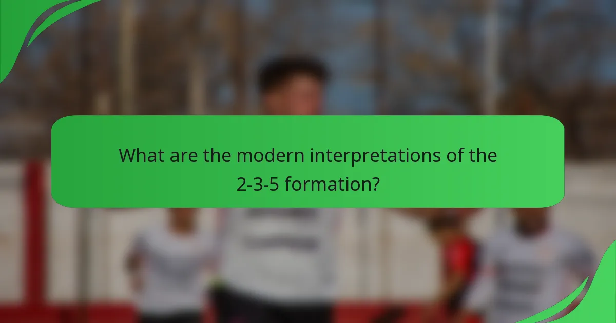 What are the modern interpretations of the 2-3-5 formation?