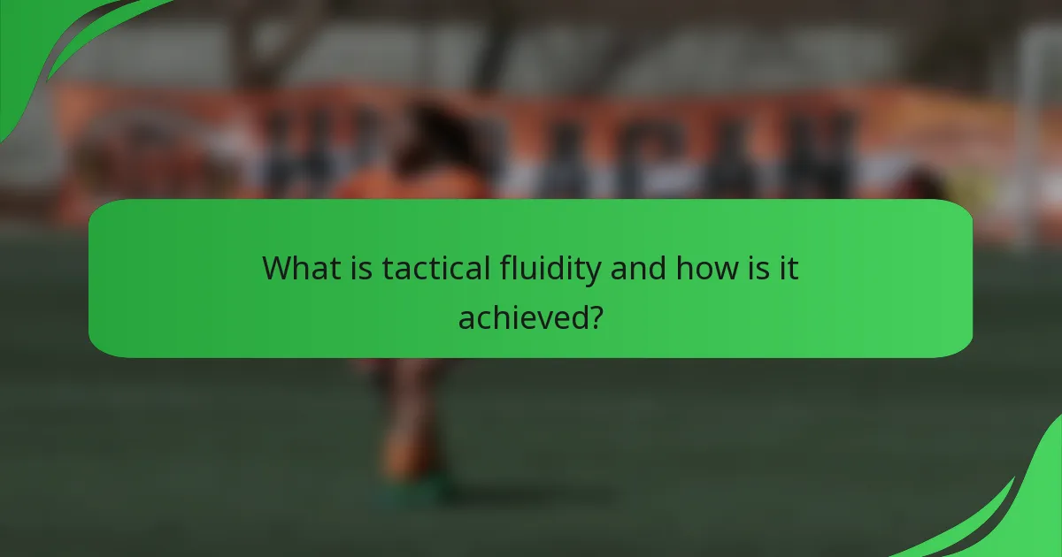What is tactical fluidity and how is it achieved?
