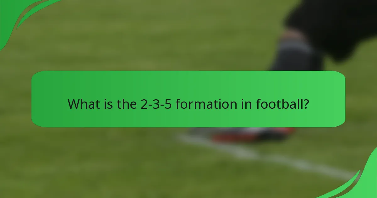 What is the 2-3-5 formation in football?