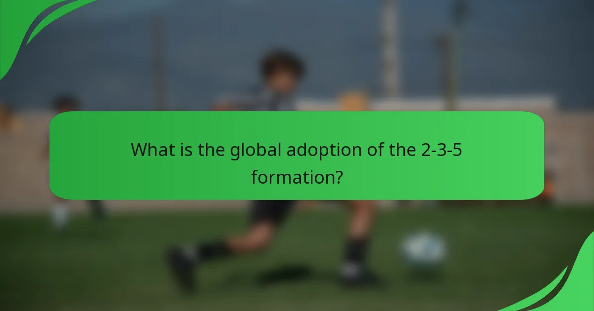 What is the global adoption of the 2-3-5 formation?