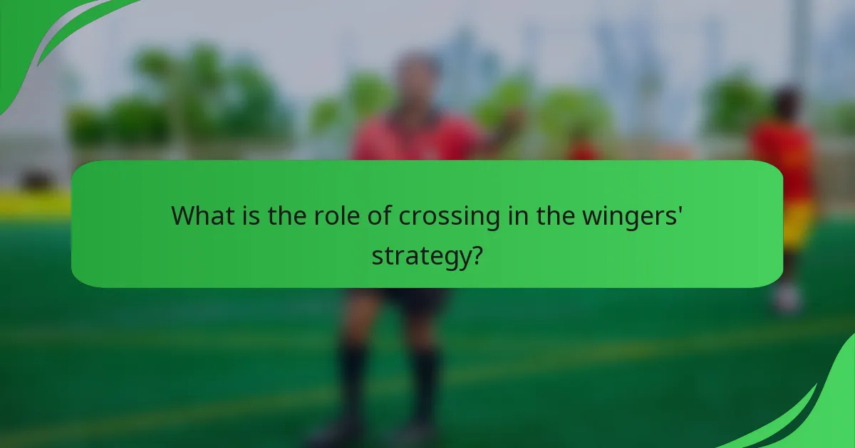 What is the role of crossing in the wingers' strategy?