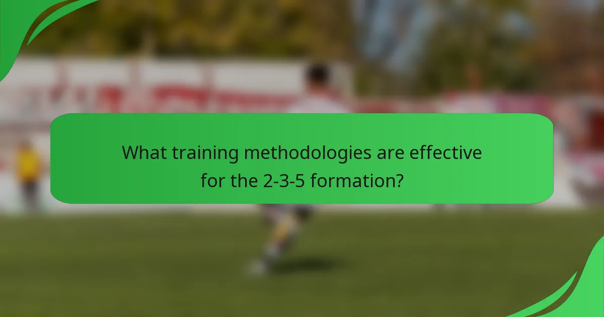 What training methodologies are effective for the 2-3-5 formation?