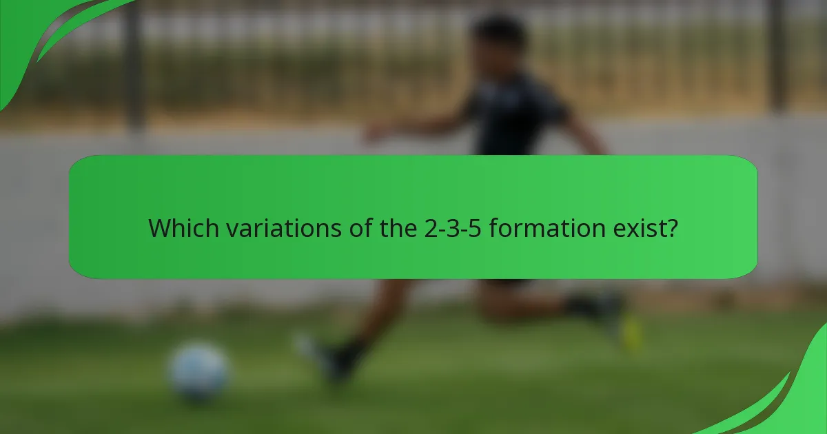 Which variations of the 2-3-5 formation exist?
